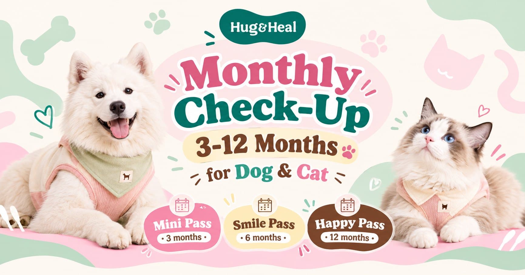 ภาพแพ็กเกจ Monthly Check-Up ของ Hug & Heal สำหรับน้องหมาและน้องแมว รวม Mini Pass, Smile Pass และ Happy Pass
